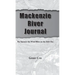 Mackenzie River Journal: The Summer the Wind Blew on the Deh Cho