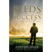 Seeds of Success: A Leader, His Legacy, and the Lessons Learned