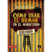 Cómo Usar El Humor En El Ministerio