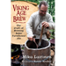 Viking Age Brew: The Craft of Brewing Sahti Farmhouse Ale