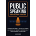 Public Speaking: Calm Your Fear & Anxiety, Captivate the Audience and Command Any Room with Confidence, Even if You've Never Been on St