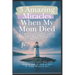3 Amazing Miracles When My Mom Died: A True Story of a Catholic Family Who Witnessed 3 Amazing Miracles When Their Mother Died and Came Back to Life!
