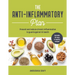 The Anti-Inflammatory Plan: Prevent and Reduce Chronic Inflammation to Guard Against Ill Health