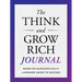The Think and Grow Rich Journal: Based on Napoleon Hill's Landmark Guide to Success