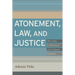 Atonement, Law, and Justice
