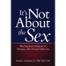 It's Not about the Sex: Moving from Isolation to Intimacy After Sexual Addiction