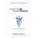 How to Be Made Whole: An Answer to the Whole Question