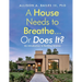 A House Needs to Breathe...Or Does It?: An Introduction to Building Science