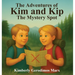 The Adventures Of Kim And Kip: The Mystery Spot