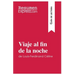 Viaje al fin de la noche de Louis-Ferdinand Céline (Guía de lectura): Resumen y análisis completo