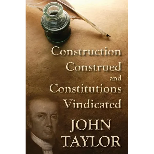 Construction Construed, and Constitutions Vindicated [1820]