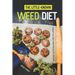 The Little-Known Weed Diet: Enjoy the Nice and Delicious Recipes