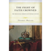 The Fight of Faith Crowned: The Remaining Sermons of Thomas Watson