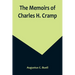 The Memoirs of Charles H. Cramp