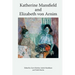 Katherine Mansfield and Elizabeth Von Arnim