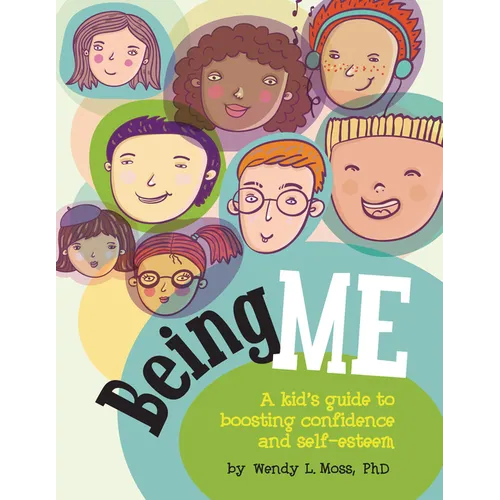 Being Me: A Kid's Guide to Boosting Confidence and Self-Esteem