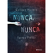 Nunca, Nunca 2 = Never, Never