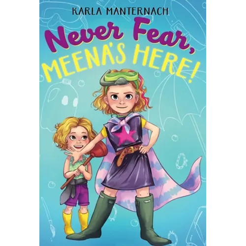 Never Fear, Meena's Here!