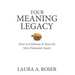 Your Meaning Legacy: How to Cultivate & Pass On Non-Financial Assets