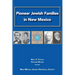 Pioneer Jewish Families in New Mexico