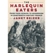 The Harlequin Eaters: From Food Scraps to Modernism in Nineteenth-Century France