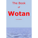 The Book Of Wotan: Handbook for The Children of Wotan