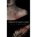 Trent's Last Case: A Detective Novel (Also known as The Woman in Black)