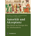 Autoritat Und Akzeptanz: Das Reich Im Europa Des 13. Jahrhunderts