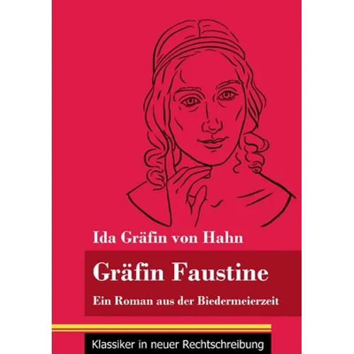 Gräfin Faustine: Ein Roman aus der Biedermeierzeit (Band 2, Klassiker in neuer Rechtschreibung)