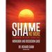 Shame No More Workbook and Discussion Guide