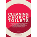 Cleaning Church Toilets: A graphic designer's (pastor's) thoughts on god, faith, evolution, and finding freedom from an in(toxic)ating religion
