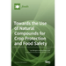 Towards the Use of Natural Compounds for Crop Protection and Food Safety