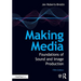 Making Media: Foundations of Sound and Image Production