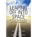 Leaping Off Into Space: A Travel Guide to Risk and the Imagination