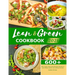 Lean & Green Cookbook 2021: 600+ Super Tasty and Effortless Recipes to Lose Weight Quickly and Lifelong Success