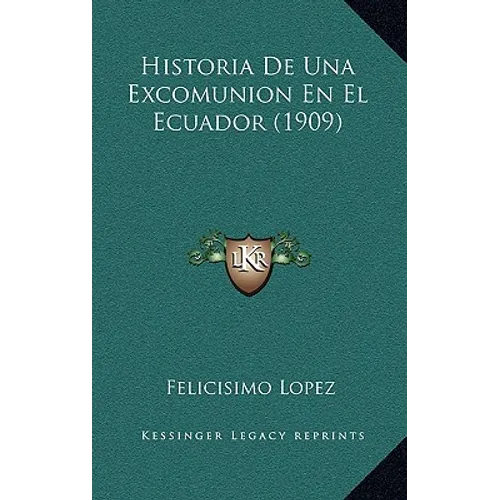 Historia de Una Excomunion En El Ecuador (1909)