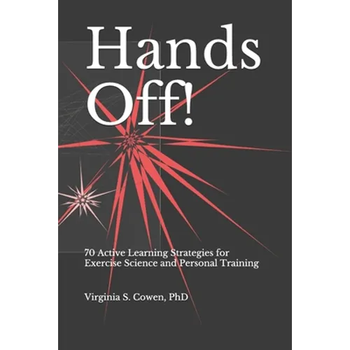 Hands Off! 70 Active Learning Strategies for Exercise Science and Personal Training