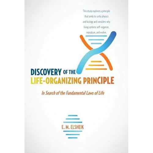 Discovery of the Life-Organizing Principle: In Search of the Fundamental Laws of Life