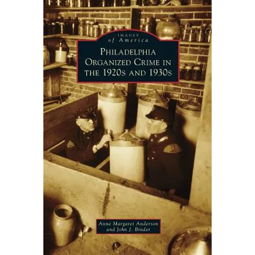 Philadelphia Organized Crime in the 1920s and 1930s