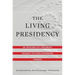 The Living Presidency: An Originalist Argument Against Its Ever-Expanding Powers