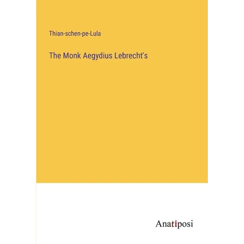The Monk Aegydius Lebrecht's