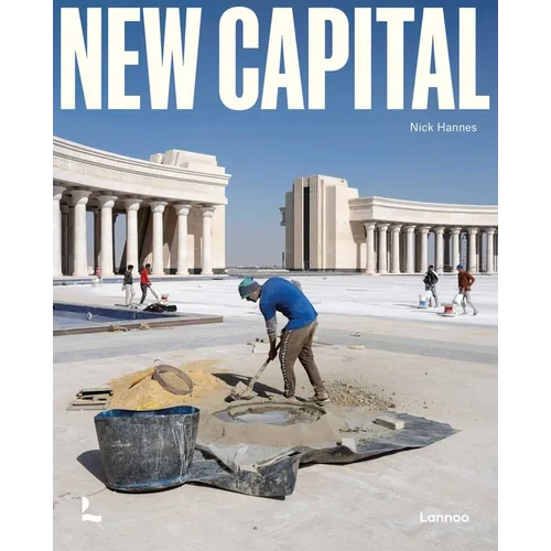 New Capital: Building Cities from Scratch
