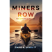 Miners Row: The Struggle Begins