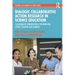 Dialogic Collaborative Action Research in Science Education: Collaborative Conversations for Improving Science Teaching and Learning