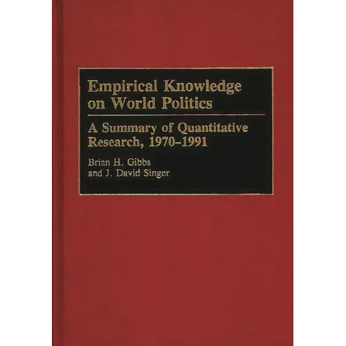 Empirical Knowledge on World Politics: A Summary of Quantitative Research, 1970-1991