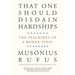 That One Should Disdain Hardships: The Teachings of a Roman Stoic