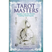 The Tarot Masters: Insights from the World's Leading Tarot Experts