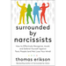 Surrounded by Narcissists: How to Effectively Recognize, Avoid, and Defend Yourself Against Toxic People (and Not Lose Your Mind) [The Surrounded by I