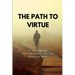 The Path to Virtue: A Journal of Self-Mastery for the Modern Man