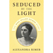 Seduced by the Light: The Mina Miller Edison Story